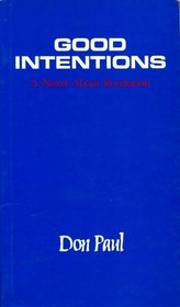 Good Intentions: A Novel About Revolution