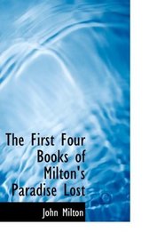 The First Four Books of Milton's Paradise Lost