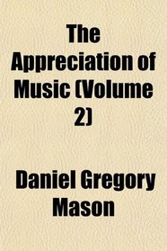 The Appreciation of Music (Volume 2)