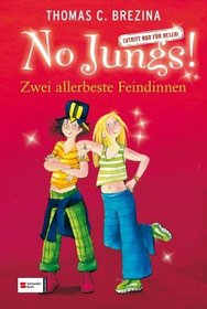 No Jungs!, Zwei allerbeste Feindinnen
