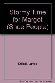 Stormy Time for Margot (Shoe People)