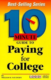 10 Minute Guide to Paying for College (10 Minute Guides)