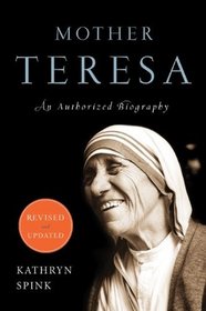 Mother Teresa (Revised Edition): An Authorized Biography