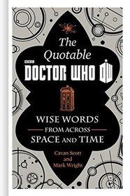The Quotable Doctor Who: Wise Words from Across Space and Time