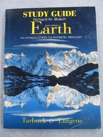 Earth: An Introduction to Physical Geology : Study Guide