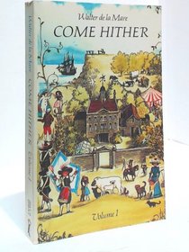 Come Hither, Vol.I: a Collection of Rhymes and Poems for the Young of All Ages