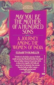May You Be the Mother of a Hundred Sons : A Journey Among the Women of India