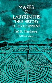 Mazes and Labyrinths: Their History and Development