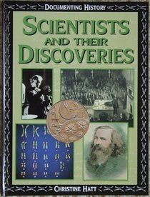 Scientists and Their Discoveries (Documenting History)