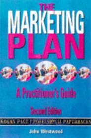 The Marketing Plan: A Practitioner's Guide (Kogan Page Professional Paperback Series)