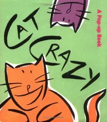 Cat Crazy: A Pop-Up Book (Pop-Up-Book (Andrews Mcmeel Pub.).)