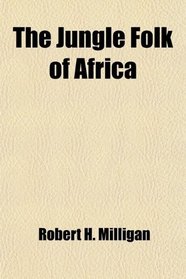 The Jungle Folk of Africa