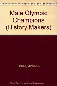 Male Olympic Champions (History Makers)