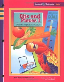 Bits  Pieces 1: Understanding Rational Numbers (Connected Mathematics Series: Number) (Student Edition)