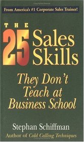 The 25 Sales Skills: They Don't Teach at Business Schoolo