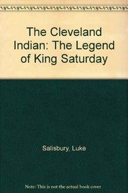 The Cleveland Indian: The Legend of King Saturday
