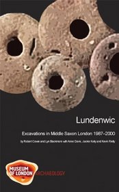 Lundenwic: Excavations in Middle Saxon London 1987-2000 (MoLAS Monograph)