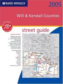 Rand McNally 2005 Will & Kendall Counties: Street Guide (Rand McNally Street Guides)