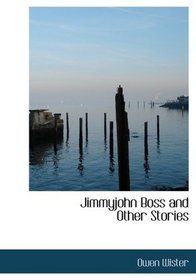 Jimmyjohn Boss and Other Stories (Large Print Edition)