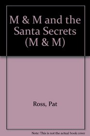 M & M and the Santa Secrets (M & M)