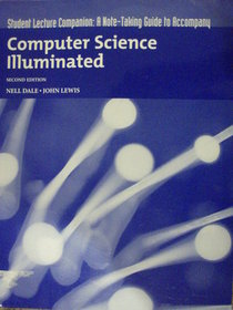 Computer Science Illusminated Second Edition - Student Lecture Companion: A Note-Taking Guide to Accompany
