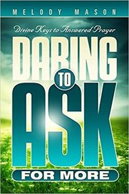 Daring to Ask for More