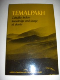 Temalpakh: Cahuilla Indian Knowledge and Usage of Plants