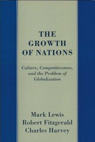 The Growth of Nations: Culture, Competitiveness and the Problem of Globalization