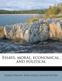 Essays, moral, economical, and political