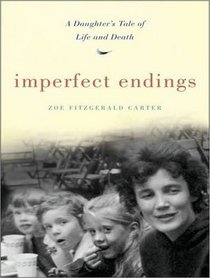 Imperfect Endings: A Daughter's Tale of Life and Death (Audio CD) (Unabridged)