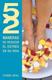 52 maneras de reducir el estres en su vida (Spanish Edition)