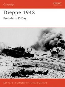 Dieppe 1942: Prelude to D-Day (Campaign, 127)