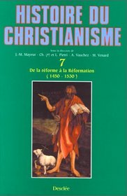 Histoire du christianisme, tome 7 : De la rforme  la rformation, 1450-1530