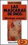 Mascaras de Dios: Mitologia Creativa, Las (Spanish Edition)