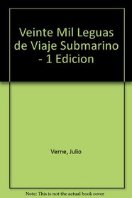 Veinte Mil Leguas de Viaje Submarino - 1 Edicion (Spanish Edition)