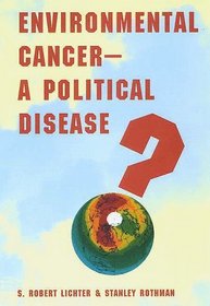 Environmental Cancer-A Political Disease?