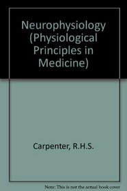 Neurophysiology (Physiological Principles in Medicine)