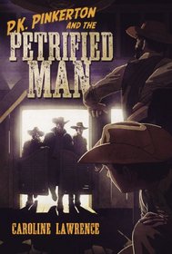 P. K. Pinkerton and the Petrified Man (P. K. Pinkerton, Bk 2)