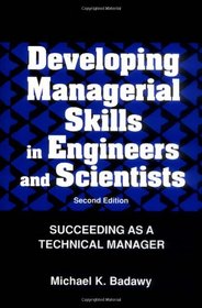 Developing Managerial Skills in Engineers and Scientists : Succeeding as a Technical Manager (Industrial Engineering)