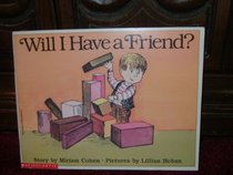 Will I have a friend?