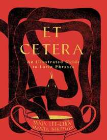 Et Cetera: An Illustrated Guide to Latin Phrases