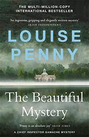 The Beautiful Mystery (Chief Inspector Gamache, Bk 8)