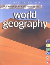 1000 Things You Should Know About World Geography