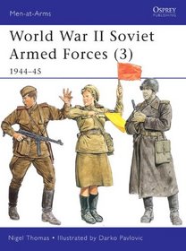 World War II Soviet Armed Forces (3): 1944-45 (Men-at-Arms)