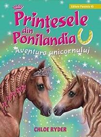 Printesele din Ponilandia. Aventura unicornului (A Unicorn Adventure!) (Princess Ponies, Bk 4) (Romanian Edition)