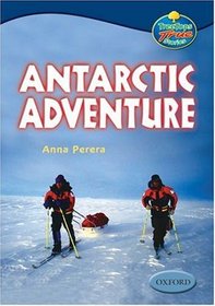 Oxford Reading Tree: Stages 13-14: TreeTops True Stories: Antarctic Adventure