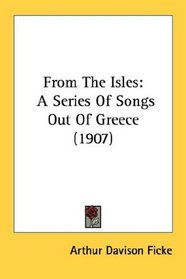 From The Isles: A Series Of Songs Out Of Greece (1907)