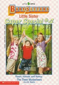 Karen, Hannie and Nancy: The Three Musketeers (Baby-Sitters Little Sister Super Special)