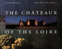 The Chateaux of the Loire