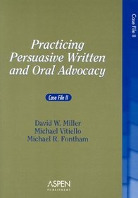 Practicing Persuasive Written & Oral Advocacy: Case File II